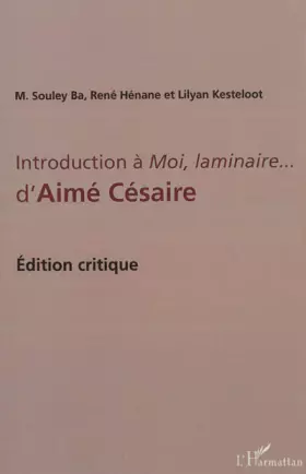Couverture du produit · Introduction à Moi, laminaire... d'Aimé Césaire: Edition critique