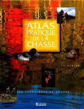 Couverture du produit · Atlas pratique de la chasse