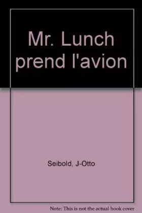 Couverture du produit · Mr. Lunch prend l'avion