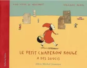 Couverture du produit · Le Petit Chaperon Rouge à des soucis