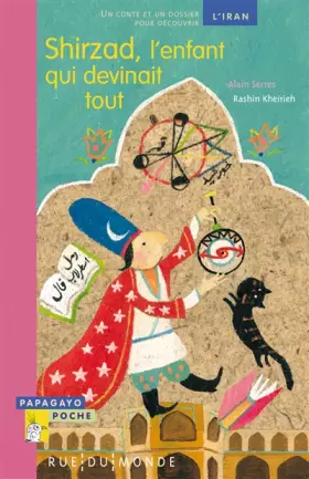 Couverture du produit · Shirzad, l'enfant qui devinait tout : Un conte et un dossier pour découvrir l'Iran