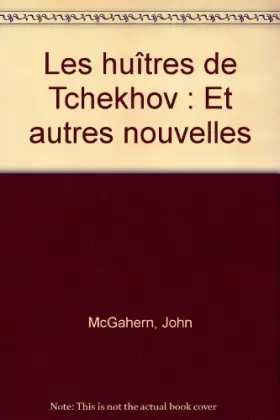Couverture du produit · Les huîtres de Tchekhov : Et autres nouvelles