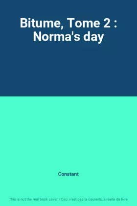Couverture du produit · Bitume, Tome 2 : Norma's day