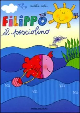 Couverture du produit · Filippo il pesciolino. Ediz. illustrata
