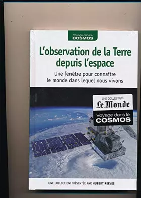 Couverture du produit · L'observation de la terre depuis l'espace - Une fenêtre pour connaître le monde dans lequel nous vivons N° 47