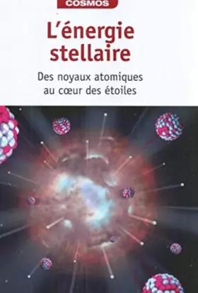 Couverture du produit · L'énergie Stellaire, des noyaux atomiques au coeur des étoiles