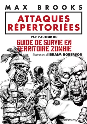 Couverture du produit · Attaques répertoriées: par l'auteur du GUIDE DE SURVIE EN TERRITOIRE ZOMBIE
