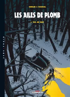 Couverture du produit · LEs Ailes de plomb, tome 1 : Vol de nuit