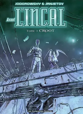 Couverture du produit · Avant l'Incal, tome 3 : Croot