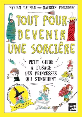 Couverture du produit · Tout pour devenir une sorcière : Petit guide à l'usage des princesses qui s'ennuient