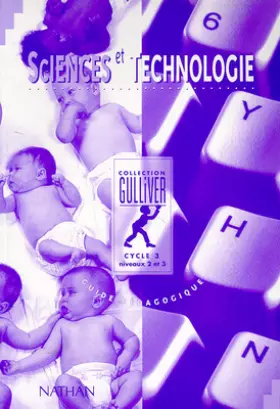 Couverture du produit · Gulliver sciences et technologie, CM1-CM2. Livre du maître, cycle 3, niveaux 2 et 3