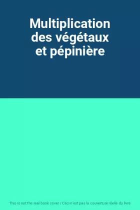 Couverture du produit · Multiplication des végétaux et pépinière