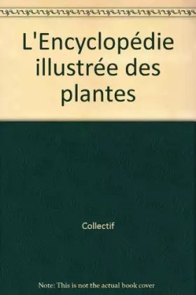 Couverture du produit · L'Encyclopédie illustrée des plantes