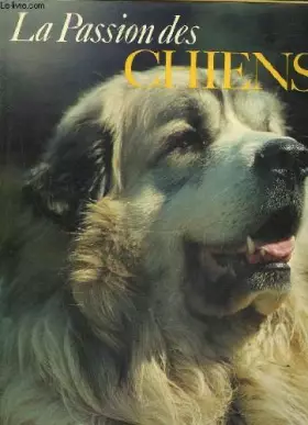 Couverture du produit · La passion des chiens
