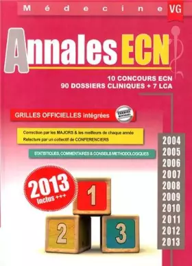 Couverture du produit · Annales ECN 2004-2013 : 10 concours ECN, 90 dossiers cliniques + 7 LCA