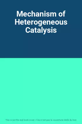 Couverture du produit · Mechanism of Heterogeneous Catalysis