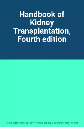 Couverture du produit · Handbook of Kidney Transplantation, Fourth edition