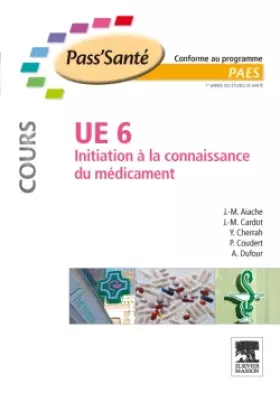 Couverture du produit · UE 6 - Initiation à la connaissance du médicament - Cours