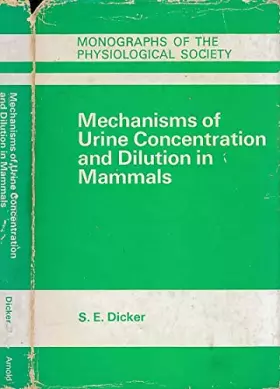 Couverture du produit · Mechanisms of urine concentration and dilution in mammals, (Monographs of the Physiological Society)