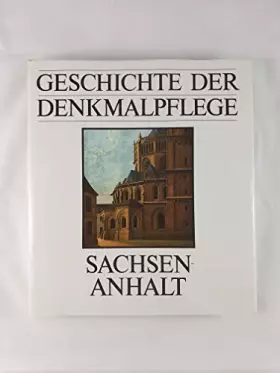 Couverture du produit · Geschichte der Denkmalpflege Sachsen-Anhalt. Von den Anfängen bis zum Neubeginn 1945