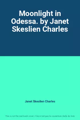 Couverture du produit · Moonlight in Odessa. by Janet Skeslien Charles