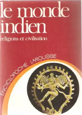 Couverture du produit · Le Monde indien : Religions et civilisation (Encyclopoche Larousse)