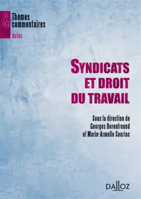 Couverture du produit · Syndicats et droit du travail - 1ère édition: Thèmes et commentaires