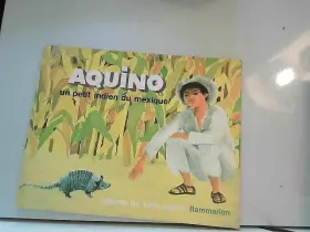 Couverture du produit · Aquino - Un Petit Indien Du Mexique