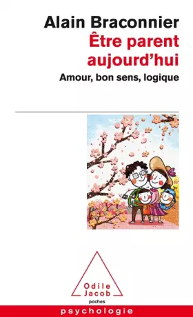 Couverture du produit · Être parent aujourd'hui: Amour, bon sens, logique