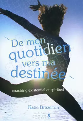 Couverture du produit · De mon quotidien vers ma destinée