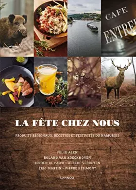 Couverture du produit · La fête chez nous: Produits régionaux, recettes et festivités du Namurois