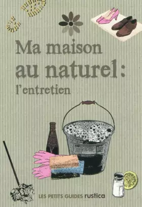 Couverture du produit · Ma maison au naturel : l'entretien