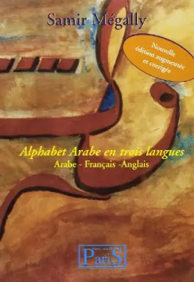 Couverture du produit · L'alphabet français en trois langues: Français-anglais-arabe  The French alphabet in three languages : French-English-Arabic