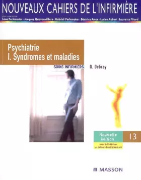 Couverture du produit · Psychiatire I. Syndromes et maladies - Soins infirmiers - Tome 13
