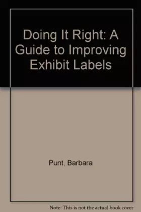 Couverture du produit · Doing It Right: A Guide to Improving Exhibit Labels