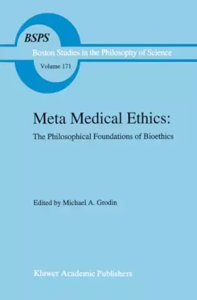 Couverture du produit · Meta Medical Ethics: The Philosophical Foundations of Bioethics (Boston Studies in the Philosophy of Science)