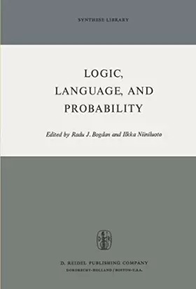 Couverture du produit · Logic, Language, and Probability: A Selection of Papers Contributed to Sections IV, VI, and XI of the Fourth International Cong