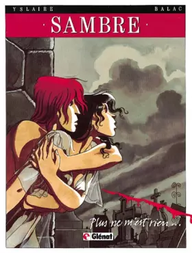 Couverture du produit · Sambre, tome 1 : Plus ne m'est rien...