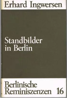 Couverture du produit · Standbilder in Berlin - Reihe: Berlinische Reminiszenzen 16