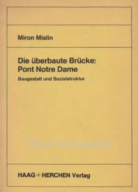 Couverture du produit · Die überbaute Brücke: Pont Notre Dame. Baugestalt und Sozialstruktur