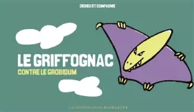 Couverture du produit · Le griffognac contre le grobidum