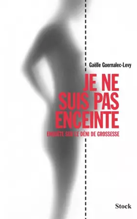 Couverture du produit · Je ne suis pas enceinte : Enquête sur le déni de grossesse