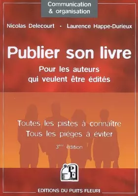 Couverture du produit · Publier son livre : pour les auteurs qui veulent être édités: Toutes les pistes à connaître - Tous les pièges à éviter