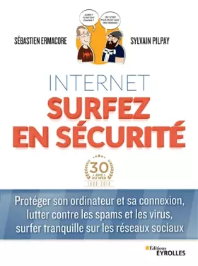 Couverture du produit · Internet surfer en sécurité: Protéger son ordinateur et sa connexion, lutter contre les spams et les virus, surfer tranquille s