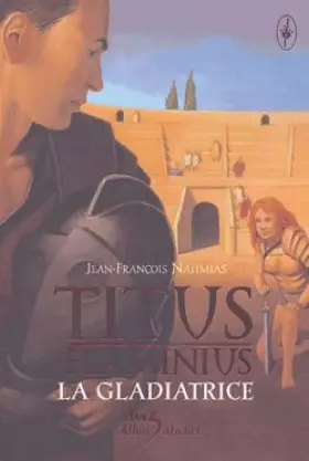 Couverture du produit · Titus Flaminius, tome 2 : La Gladiatrice