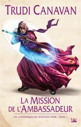Couverture du produit · La Mission de l'ambassadeur: Les Chroniques du magicien noir