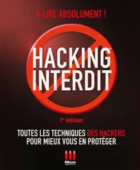 Couverture du produit · Hacking interdit - 7e édition: Toutes les techniques des Hackers pour mieux vous en protéger