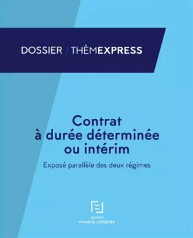 Couverture du produit · Contrat à durée déterminée ou intérim: Exposé parallèle des deux régimes