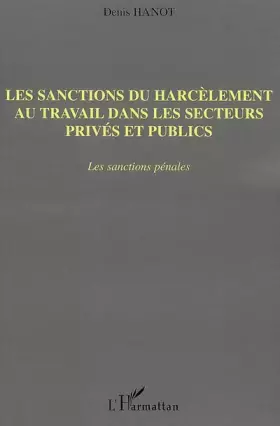Couverture du produit · Les sanctions du harcèlement au travail dans les secteurs privés et publics : Les sanctions pénales