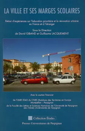 Couverture du produit · La ville et ses marges scolaires : Retour d'expériences sur l'éducation prioritaire et la rénovation urbaine en France et à l'é